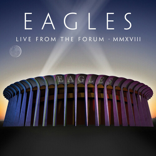 The Eagles – Live From The Forum MMXVIII [New CD]