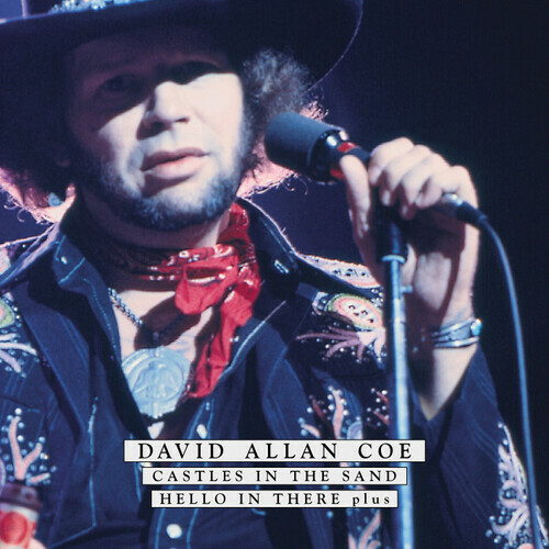 David Allan Coe – Castles In The Sand: Hello In There Plus [New CD] Reissue