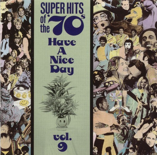 Super Hits of the ’70s: Have a Nice Day, Vol. 9 by Various Artists (CD, 1990 Rhi