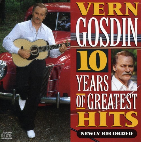 Vern Gosdin – 10 Years of Greatest Hits [New CD]