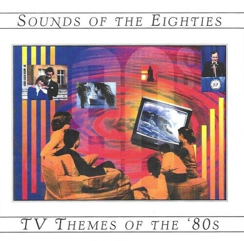 Tv Themes Of The 80′ – TV Themes of the 80’s / Sounds of the 80’s / Ost [New CD]